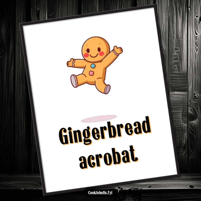 Funny poster showing a happy gingerbread man with frosting buttons performing a cartwheel, adding festive and humorous decor.